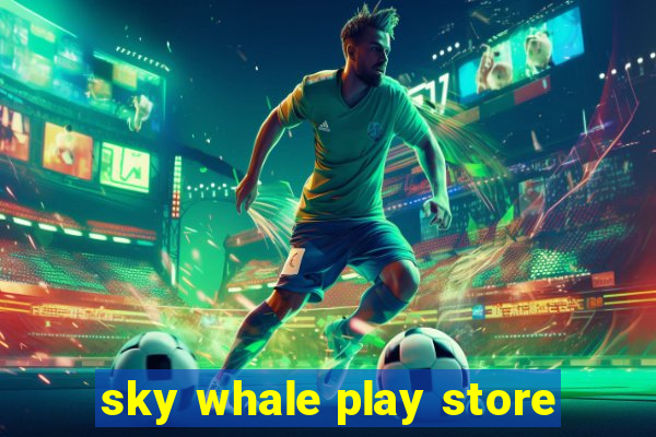 sky whale play store